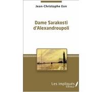 Dame Sarakosti d'Alexandroupoli Jean-Christophe Eon (Auteur)