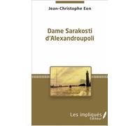 Dame Sarakosti d'Alexandroupoli - Jean-Christophe Eon - Les Impliqués - broché - Roman