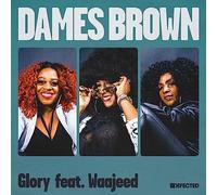 Dames Brown Ft. Waajeed - Glory [Import]