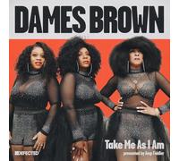 Dames Brown - Take Me As I Am (Presented by Amp Fiddler)