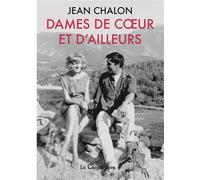 Dames de coeur et d'ailleurs - Jean Chalon - La Cooperative - broché - Autobiographie