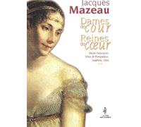 Dames De Cour, Reines De Coeur. Tome 2, Marie-Antoinette, Mme De Pompadour, Josephine, Sissi