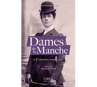 Dames de la Manche 12 Françaises inspirantes - Jacques-Édouard Grée - Orep - broché - Essai