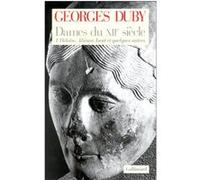 Dames du XIIᵉ siècle Georges Duby (Auteur)