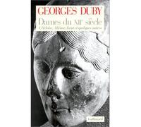 Dames du XIIᵉ siècle Héloïse, Aliénor, Iseut et quelques autres - Georges Duby - Gallimard - broché - Essai