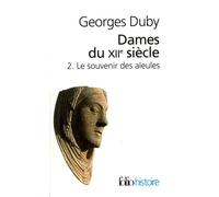 Georges Duby – Dames du XIIᵉ siècle : Le souvenir des aïeules – Gallimard – broché – Essai