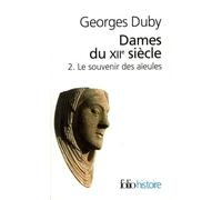 Dames Du Xiie Siècle - Tome 2, Le Souvenir Des Aïeules