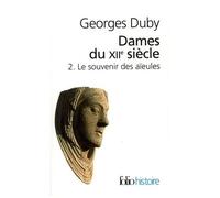 Dames Du Xiie Siècle - Tome 2, Le Souvenir Des Aïeules