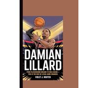 DAMIAN LILLARD: "From playground dreams to NBA legend-this is the rise of a real game-changer."