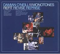 Damian O'Neill & THe Monotones - Refit Revise Reprise