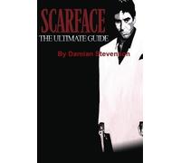 Damian Stevenson Scarface: the Ultimate Guide (Relié)