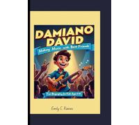 DAMIANO DAVID: Making Music with Best Friends Fun Biography for Kids Ages 5-14