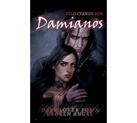 Damianos: Dark Lover for a Broken Angel - dark romance - gothic
