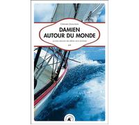 Damien autour du monde 55 000 milles de défis aux océans - Gérard Janichon - Transboreal - broché - Récit