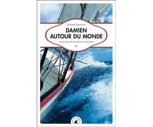 Damien autour du monde 55 000 milles de défis aux océans - Gérard Janichon - Transboreal - broché - Récit