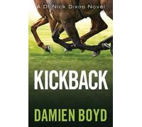 Damien Boyd Kickback (Poche) DI Nick Dixon Crime