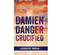 Damien Danger Crucified
