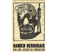 Damien Deroubaix - En un jour si obscur