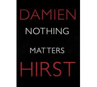 Damien hirst nothing matters /anglais