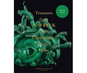 Damien Hirst. Treasures from the Wreck of the Unbelievable. Ediz. inglese
