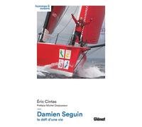Eric Cintas, Damien Seguin – Damien Seguin, le défi d'une vie – Préface Michel Desjoyeaux