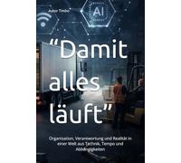 “Damit alles läuft”: Organisation, Verantwortung und Realität in einer Welt aus Technik, Tempo und Abhängigkeiten