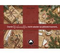 Damit Weihnachten nicht wieder so plötzlich kommt...: Ein Weihnachtsplaner für Advent, Termine, Geschenke und mehr