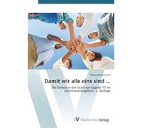 Damit wir alle eins sind ...: Die Einheit in der Sicht von Kapitel 17 im Johannesevangelium. 2. Auflage