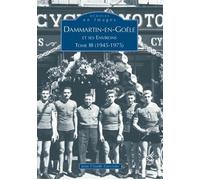 Dammartin-en-Goële et ses environs - Tome III Tome 3 - Jean-Claude Corvisier - Nouvelles Editions Sutton - broché - Beau livre
