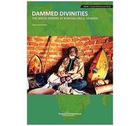 Dammed Divinities: The Water Powers At Bujagali Falls, Uganda