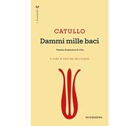 Dammi mille baci. Poesie d'amore e di vita