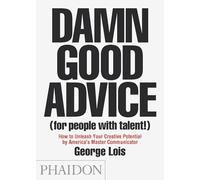 George Lois – Damn Good Advice – (For People With Talent!) – Broché