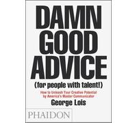 George Lois – Damn Good Advice – (For People With Talent!) – Broché