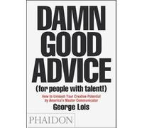 George Lois – Damn Good Advice – (For People With Talent!) – Broché
