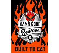 Damn Good Recipes - Built to Eat: Recipe Journal