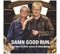 Damn Good Run The Best Of Chris Jones And Steve Baker