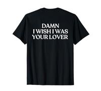 Damn I Wish I Was Your Lover Shirt Y2K Aesthetic Trendy Back T-Shirt