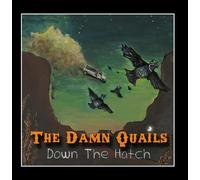 Damn Quails - Down The Hatch