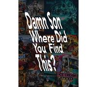Damn Son Where Did You FInd This? A Book about US Hiphop Mixtape Cover Art /anglais