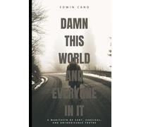 Damn This World and Everyone In It