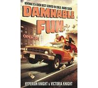 Damnable Fun: Revenge Is A Dish Best Served In Cold, Hard Cash