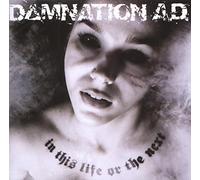 Damnation a.D. - in This Life Or The Next [Import]