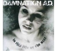 Damnation a.D. - in This Life Or The Next [Import]
