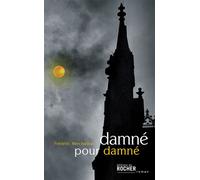 Damné pour damné - Frédéric Merchadou - Rocher Eds Du - broché - Roman