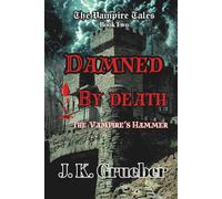 Damned By Death: The Vampire's Hammer