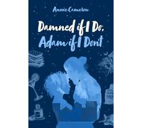 Damned If I Do, Adam If I Don't