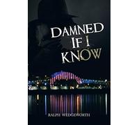 Damned If I Know