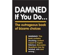 Damned If You Do . . . by Workman Publishing Unknown (Auteur)