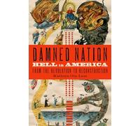 Damned Nation – L'enfer en Amérique de la Révolution à la Reconstruction