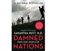 Damned Nations : Greed, Guns, Armies, and Aid - [Version Originale] Inconnu (Auteur)